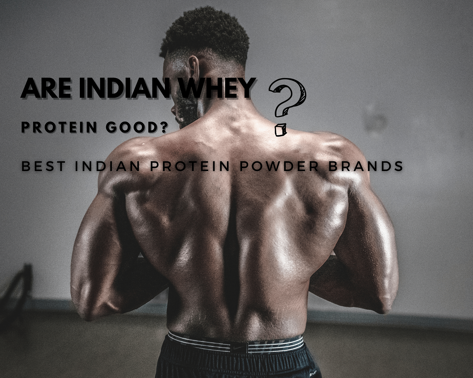 are indian whey protein good